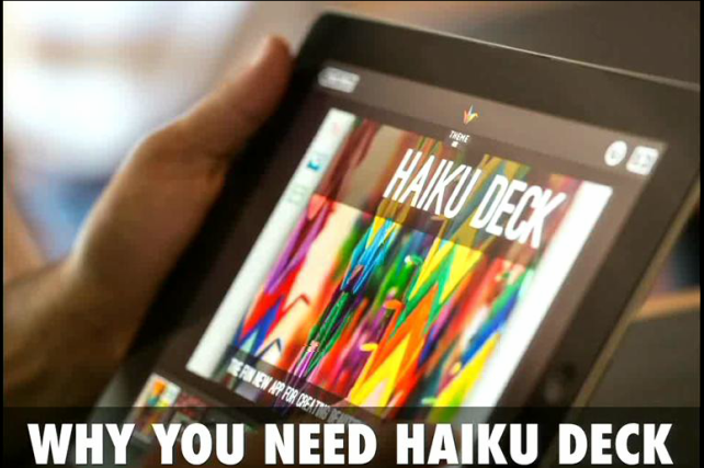 Person holding iPad displaying Haiku Deck software with caption: Why you need haiku deck