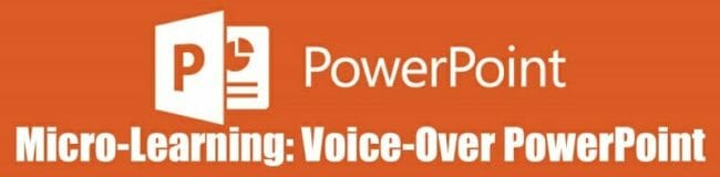 PowerPoint logo Micro-Learning: Voice-Over PowerPoint