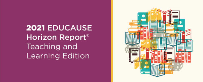 21 EDUCAUSE Horizon Report